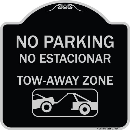 SIGNMISSION No Parking No Estacionar Tow Away Zone W/ Graphic Heavy-Gauge Alum Sign, 18" x 18", BS-1818-23804 A-DES-BS-1818-23804